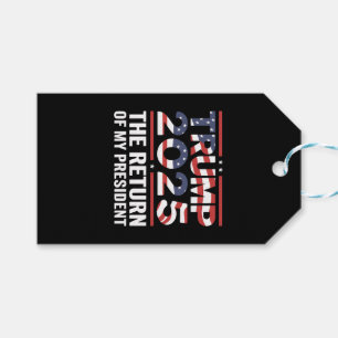 Trump 2025 The Return Of My President 47th US Gift Tags