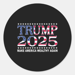 Trump 2025 Usa Flag Make America Wealthy Again Classic Round Sticker