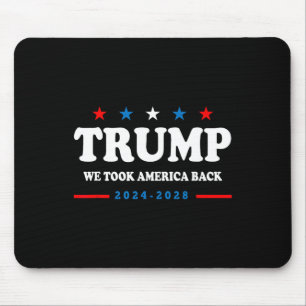 Trump 2025 We Took America Byck Election 2025 Mouse Mat