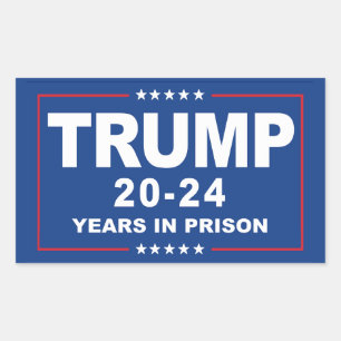 TRUMP 20 - 24 Years in Prison - Anti-Trump Rectangular Sticker