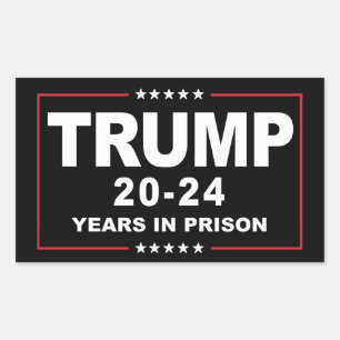 TRUMP 20 - 24 Years in Prison - Anti-Trump Rectangular Sticker