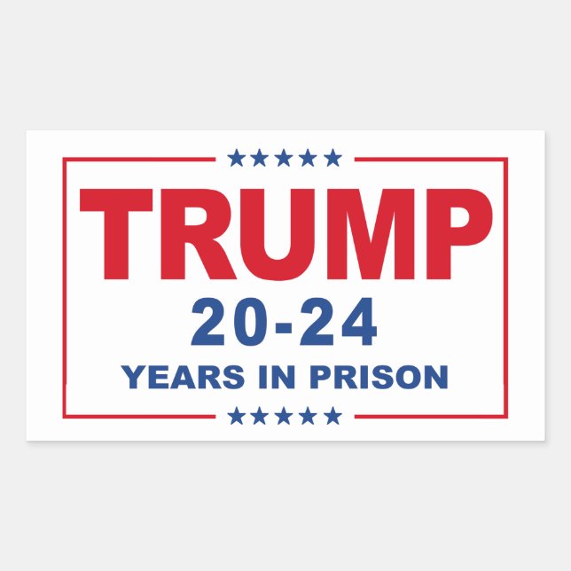 TRUMP 20 - 24 Years in Prison - Anti-Trump Rectangular Sticker (Front)