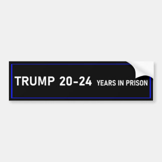 Trump 20-24 Years in Prison Bumper Sticker