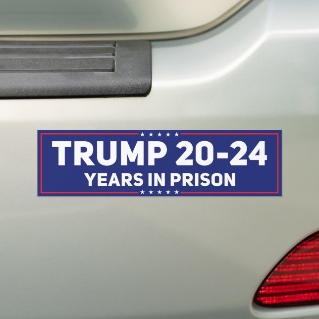 Trump 20 - 24 years in prison funny anti trump bumper sticker (On Car)
