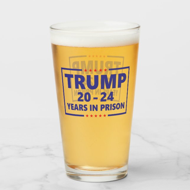Trump 20 - 24 years in prison funny anti trump  glass (Front Filled)