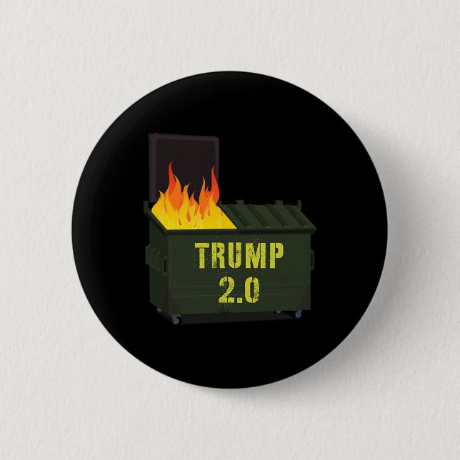 Trump 2.0 Dumpster Fire 2025  6 Cm Round Badge (Front)