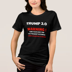 TRUMP 2.0 WARNING ! VIEWER DISCRETION IS ADVISED Tri-Blend SHIRT
