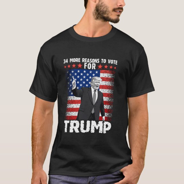 Trump 34 Convictions I am Voting For The Convicted T-Shirt (Front)