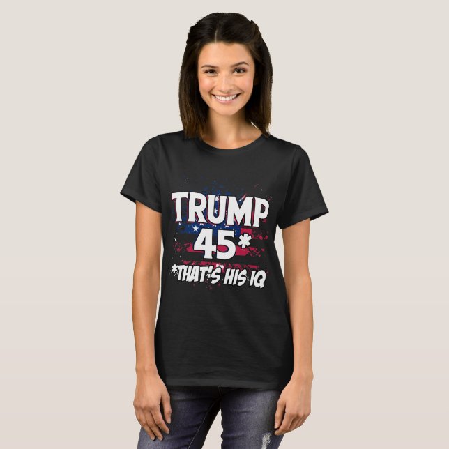 Trump 45 IQ T-Shirt (Front Full)