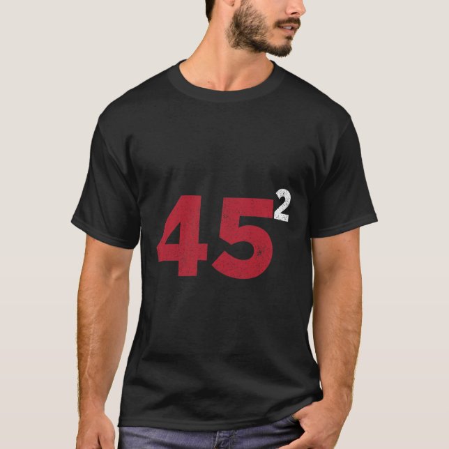 Trump 45 Squared Two Terms 2020 Reelection Gift  T-Shirt (Front)