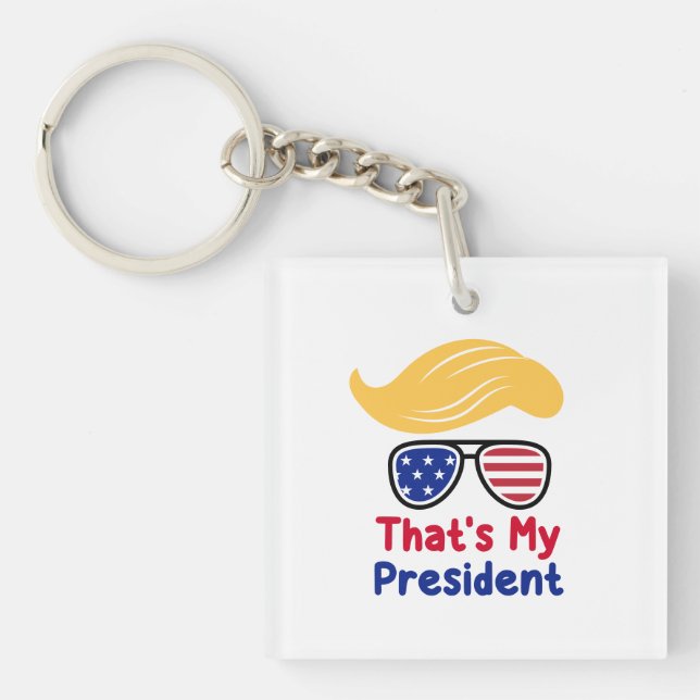 Trump 47 - That's My President  Key Ring (Front)