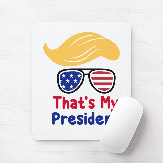 Trump 47 - That's My President  Mouse Mat (With Mouse)