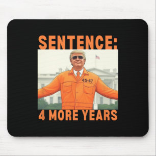 Trump 4 More Years Sentence 45 47 White House Dadd Mouse Mat