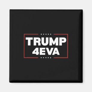 Trump 4eva Forever President Trump 4eva Magnet