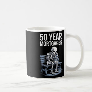 Trump 50 Year Mortgages Funny Skeleton  Coffee Mug