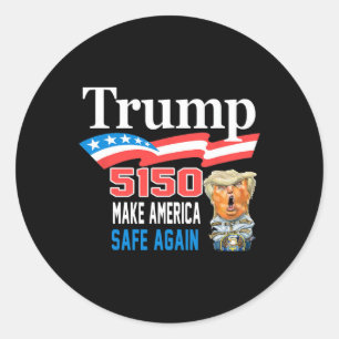 Trump 5150 Make America Sane Again Funny Classic Round Sticker