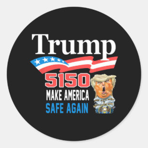 Trump 5150 Make America Sane Again Funny Classic Round Sticker