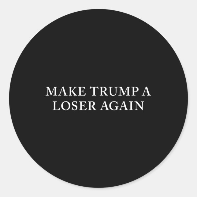 Trump A Loser Again  Classic Round Sticker (Front)