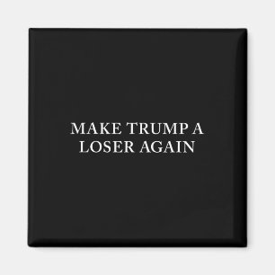 Trump A Loser Again  Magnet