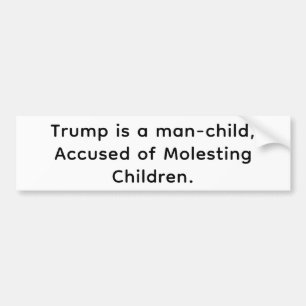 Trump Accused of Molestation Hankamer Artjunkhaus Bumper Sticker