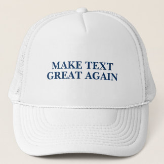 Trump - Add Your Own Slogan Trucker Hat