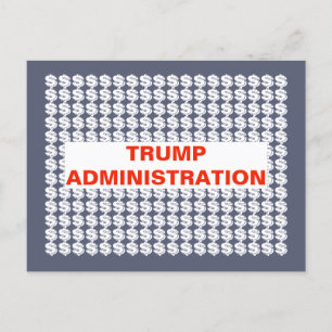 Trump Administration $$$ Dollar Signs Postcard