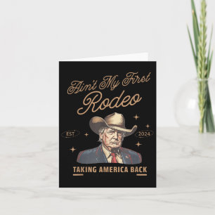 Trump Aint My First Rodeo Cowboy American Card