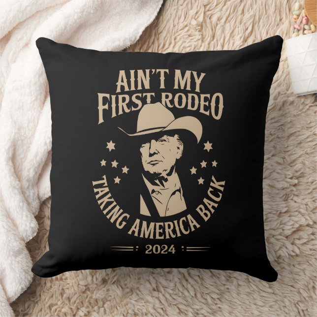 Trump Ain't My First Rodeo Cowboy American Cushion (Blanket)