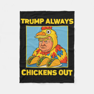 Trump Always Chickens Out Funny Meme Taco Fleece Blanket