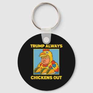 Trump Always Chickens Out Funny Meme Taco Key Ring