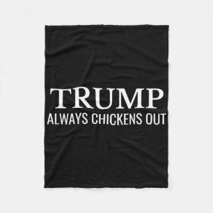 Trump Always Chickens Out – Funny Political Taco Fleece Blanket