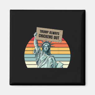 Trump Always Chickens Out Funny Trump  Magnet