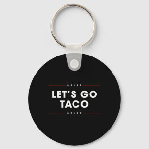 Trump Always Chickens Out Let's Go Taco Funny 10 Key Ring