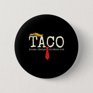 Trump Always Chickens Out Let's Go Taco Funny 13 6 Cm Round Badge