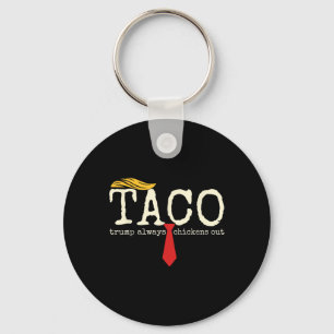 Trump Always Chickens Out Let's Go Taco Funny 13 Key Ring