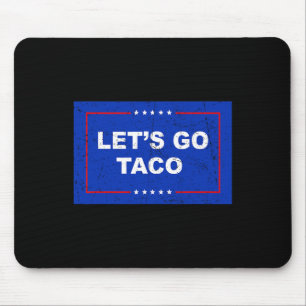 Trump Always Chickens Out Let's Go Taco Funny 1 Mouse Mat