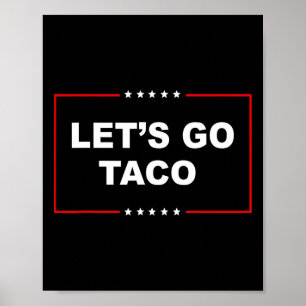 Trump Always Chickens Out Let's Go Taco Funny 1  Poster