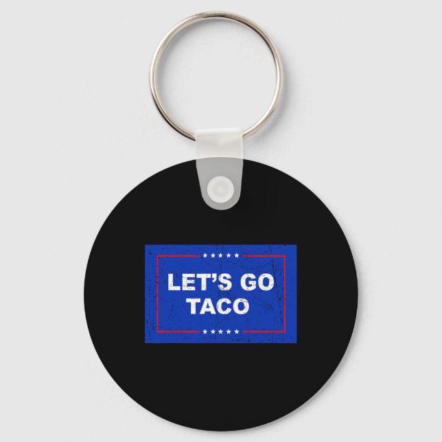 Trump Always Chickens Out Let's Go Taco Funny _2  Key Ring (Front)