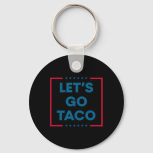 Trump Always Chickens Out Let's Go Taco Funny 2 Key Ring
