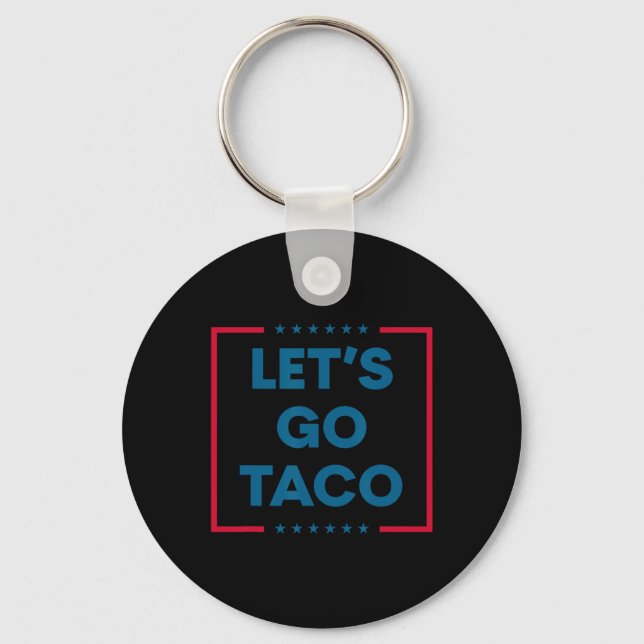Trump Always Chickens Out Let's Go Taco Funny 2  Key Ring (Front)