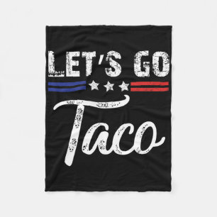 Trump Always Chickens Out Let's Go Taco Funny 3 Fleece Blanket