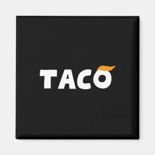 Trump Always Chickens Out Let's Go Taco Funny 3 Magnet