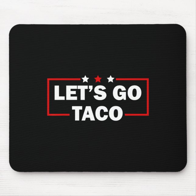 Trump Always Chickens Out Let's Go Taco Funny 4th  Mouse Mat (Front)