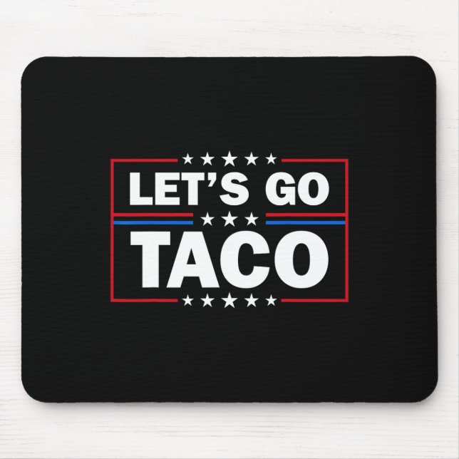 Trump Always Chickens Out Let's Go Taco Funny 4th  Mouse Mat (Front)