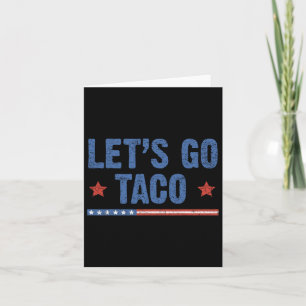 Trump Always Chickens Out Let's Go Taco Funny 6 Card