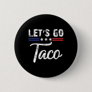 Trump Always Chickens Out Let's Go Taco Funny 7 6 Cm Round Badge
