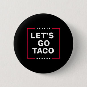 Trump Always Chickens Out Let's Go Taco Funny 9 6 Cm Round Badge