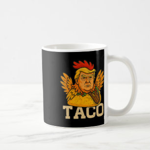 Trump Always Chickens Out Let's Go Taco Funny  Coffee Mug