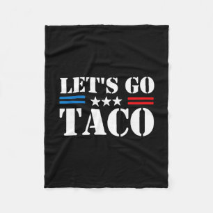 Trump Always Chickens Out Let's Go Taco Funny Meme Fleece Blanket
