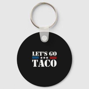 Trump Always Chickens Out Let's Go Taco Funny Meme Key Ring